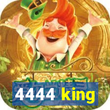 4444 king